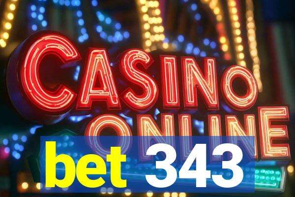 bet 343